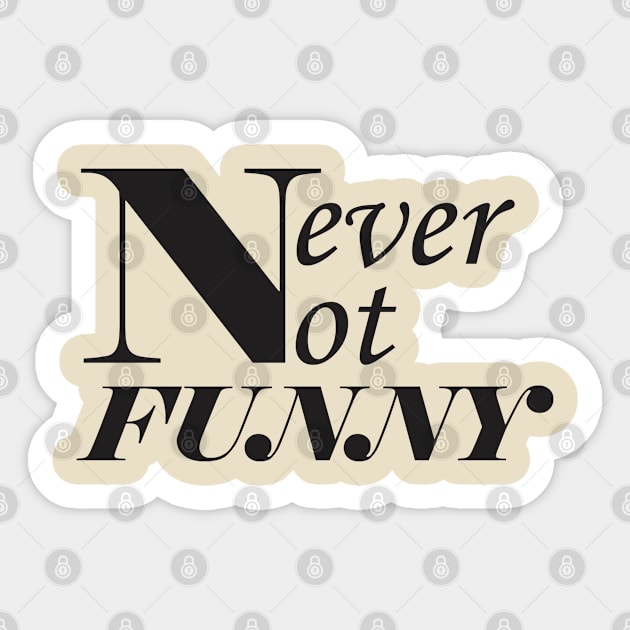 Never-not-funny Sticker by Qasim
